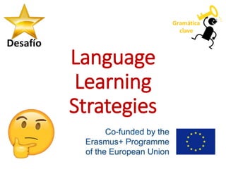 Language
Learning
Strategies
 