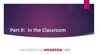 Part II: In the Classroom
 