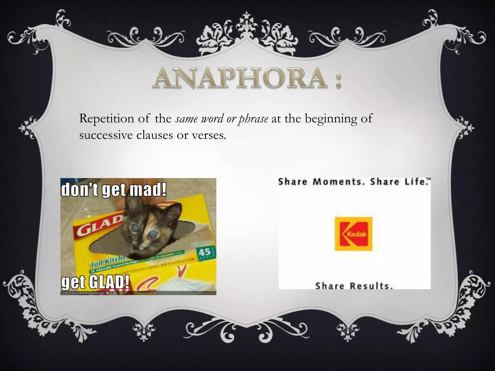 Repetition of the same word or phrase at the beginning of
successive clauses or verses.
 