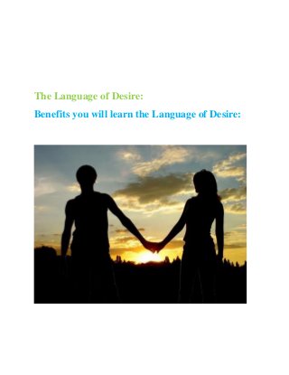 The Language of Desire:
Benefits you will learn the Language of Desire:
 