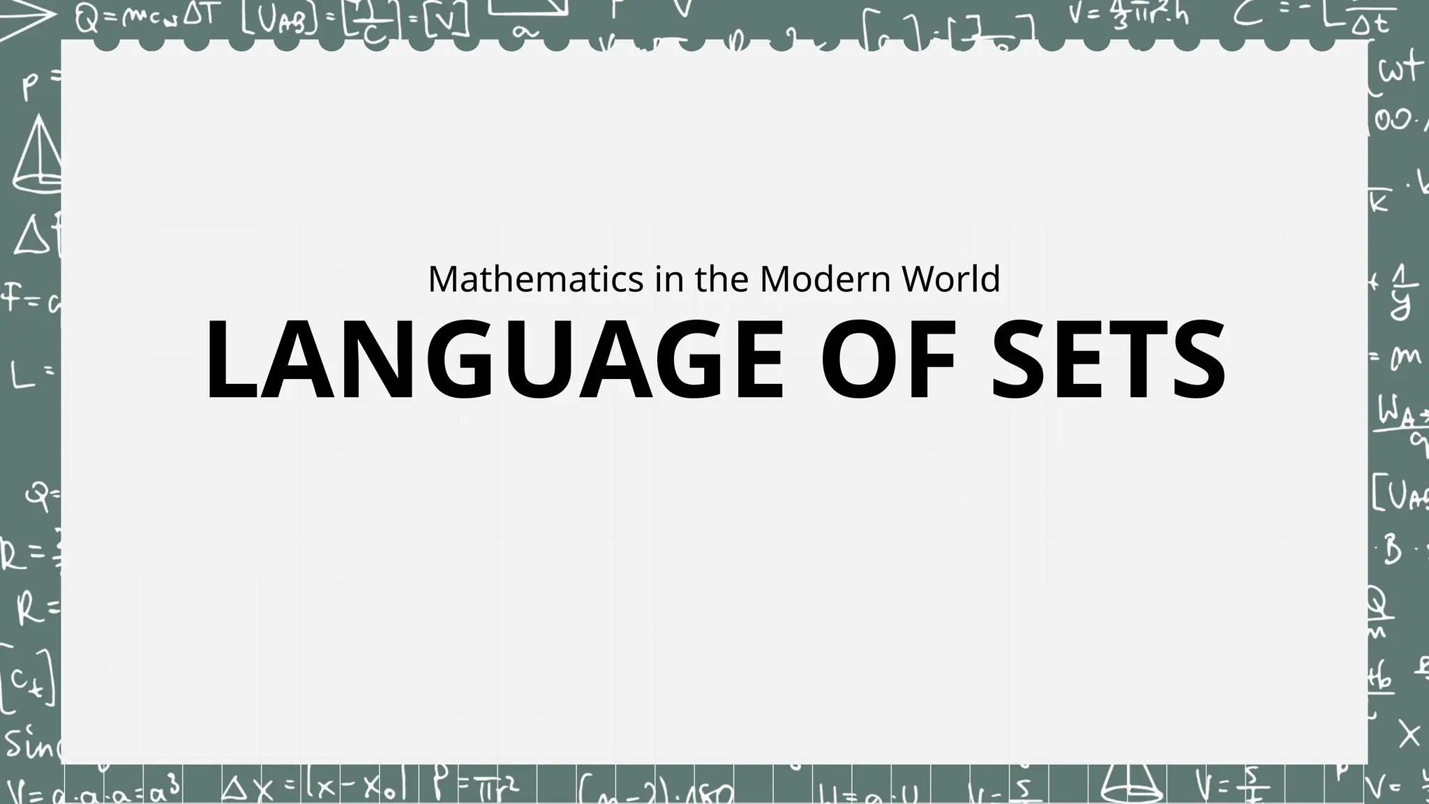 Mathematics in the Modern World
LANGUAGE OF SETS
 