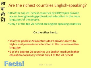 भा
षा
नी
ति
Are the richest countries English-speaking?
• All of the top 20 richest countries by GDP/capita provide
access...