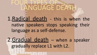Language Death. Examples Language Programs and Policies in Multilingual Societies.pptx