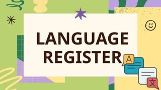 Language Register Powerpoint Presentation | PPTX