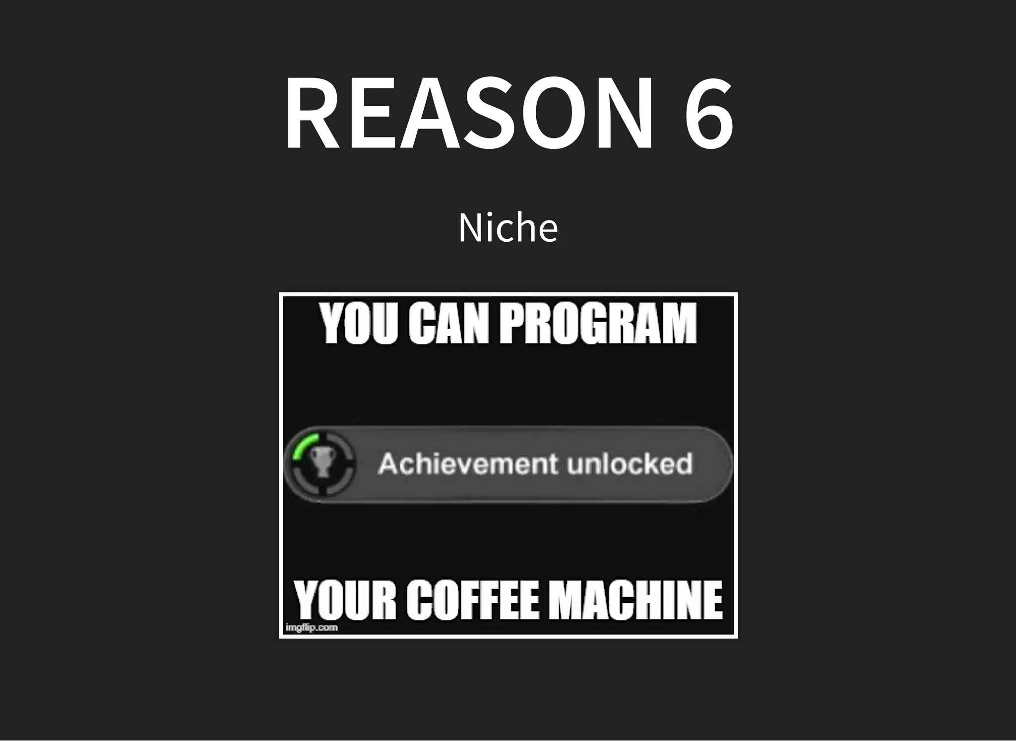 REASON 6REASON 6
Niche
 
