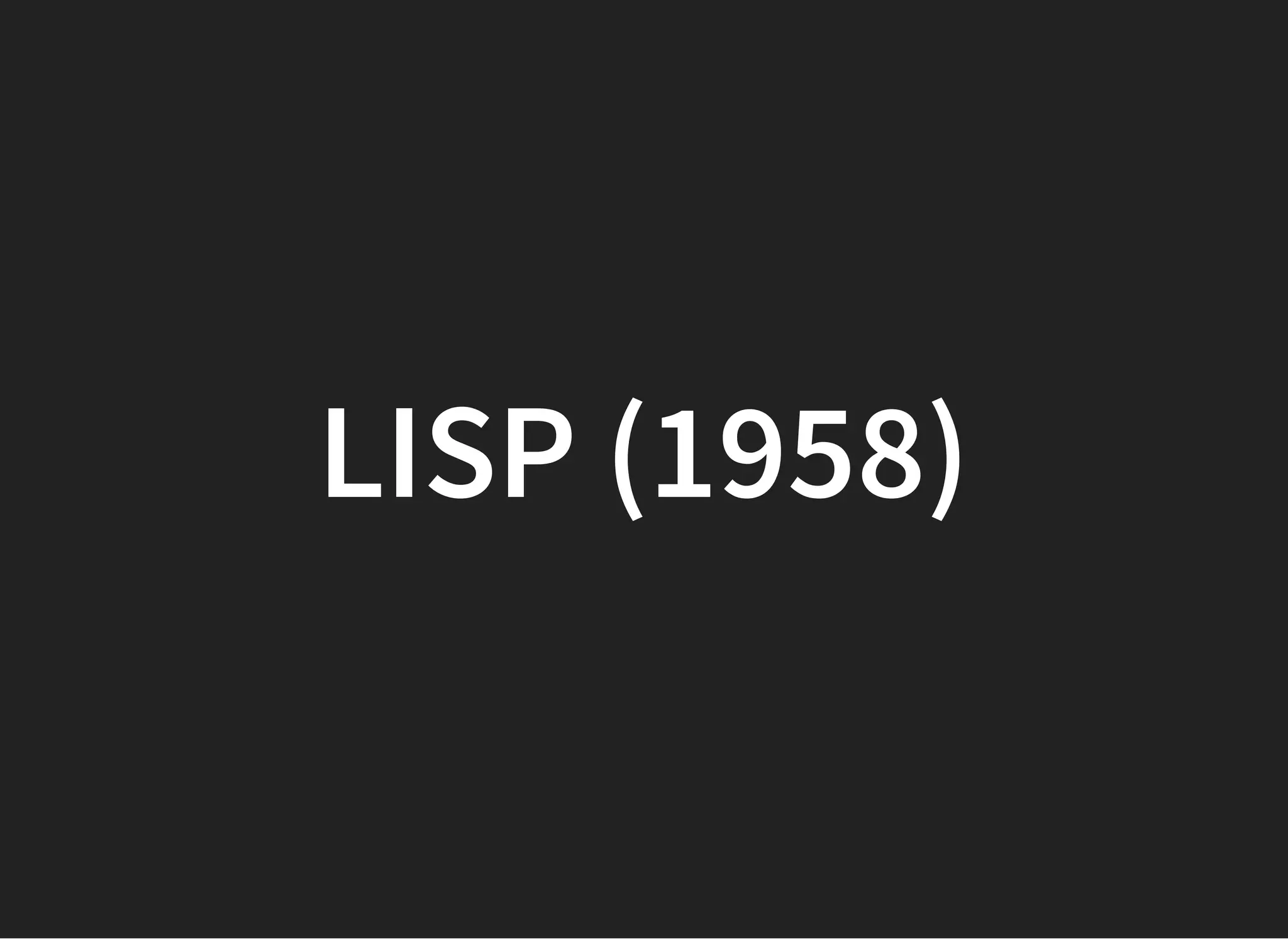 LISP (1958)LISP (1958)
 