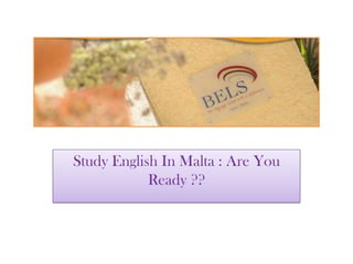Study English In Malta : Are You Ready ?? 