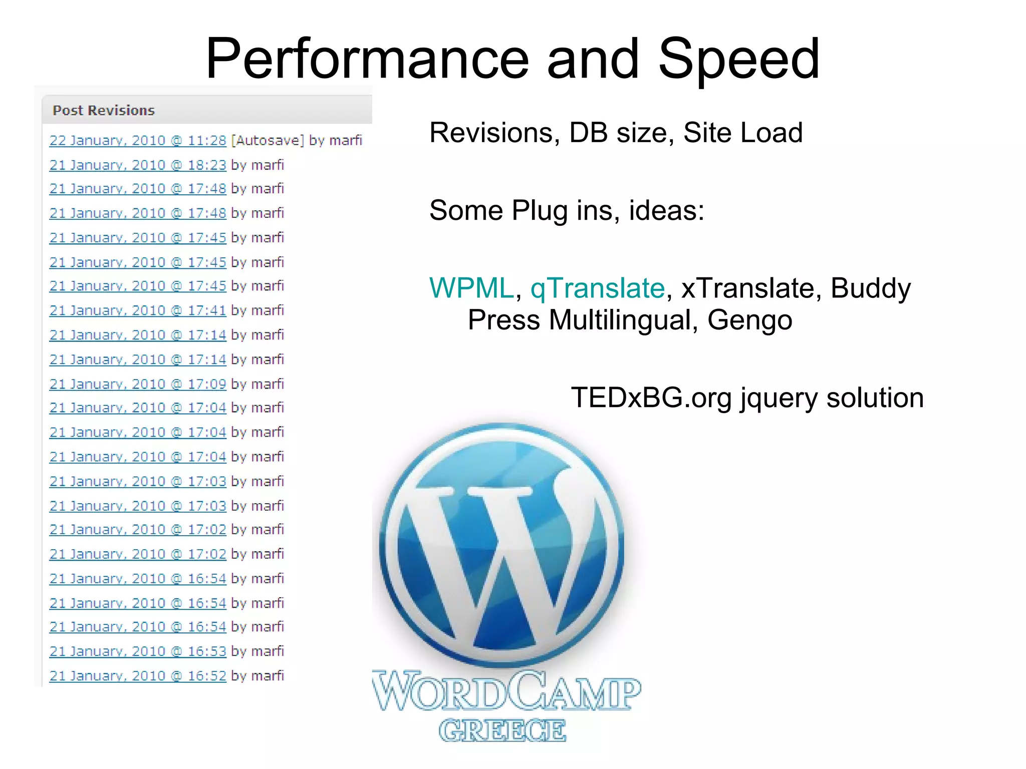 Performance and Speed Revisions, DB size, Site Load Some Plug ins, ideas: WPML , qTranslate , xTranslate, Buddy Press Multilingual , Gengo TEDxBG.org jquery solution