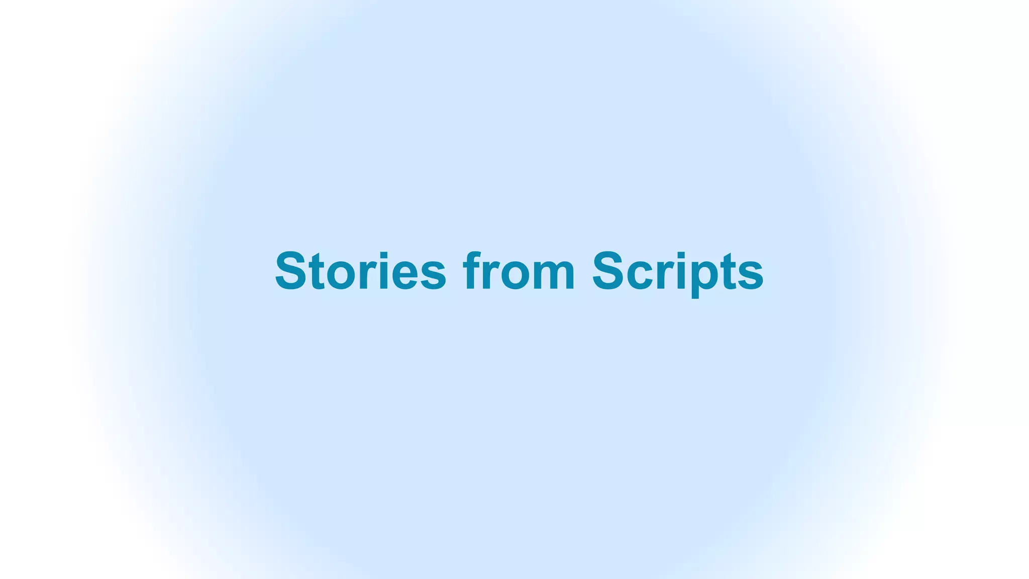 Stories from Scripts
 