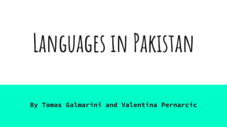 Languages in Pakistan
By Tomas Galmarini and Valentina Pernarcic
 