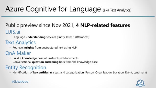 #GlobalAzure
LUIS.ai
Text Analytics
QnA Maker
Entity Recognition
 