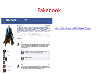 Fakebook

     http://classtools.net/fb/home/page
 
