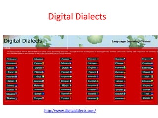 Digital Dialects




http://www.digitaldialects.com/
 