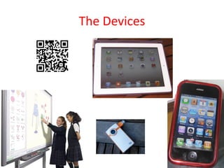 The Devices
 
