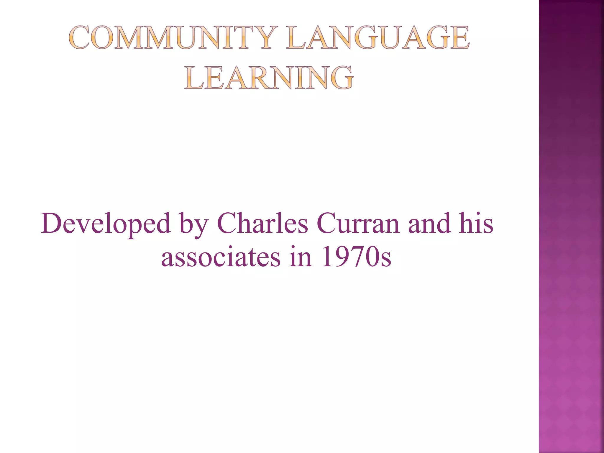 Developed by Charles Curran and his
associates in 1970s

 