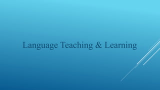 Language Teaching & Learning
 