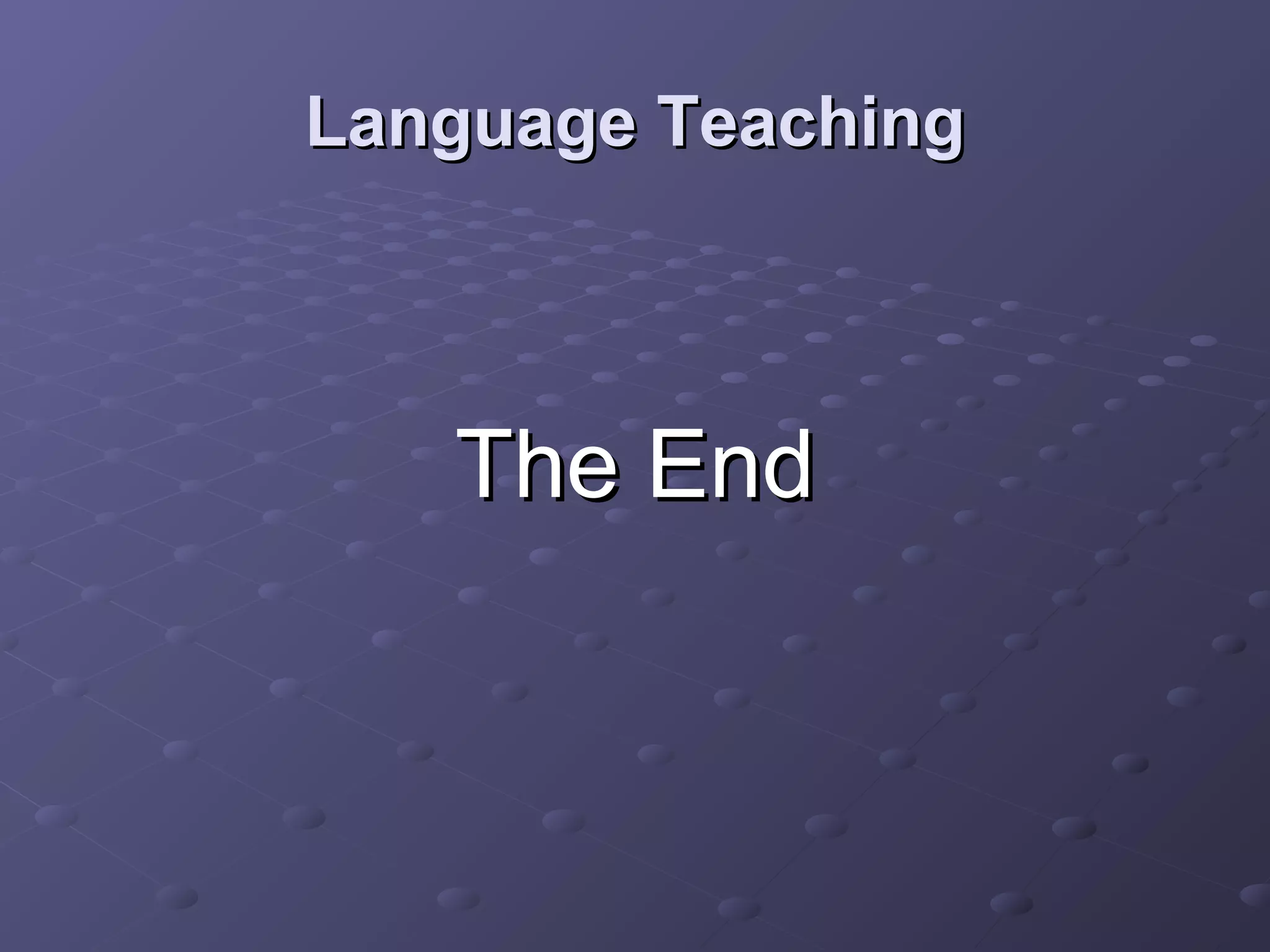 Language Teaching



   The End
 