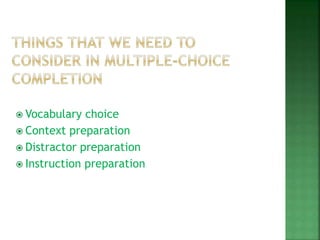  Vocabulary choice
 Context preparation
 Distractor preparation
 Instruction preparation
 