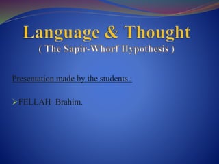 Presentation made by the students :
FELLAH Brahim.
 