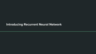 Introducing Recurrent Neural Network
 