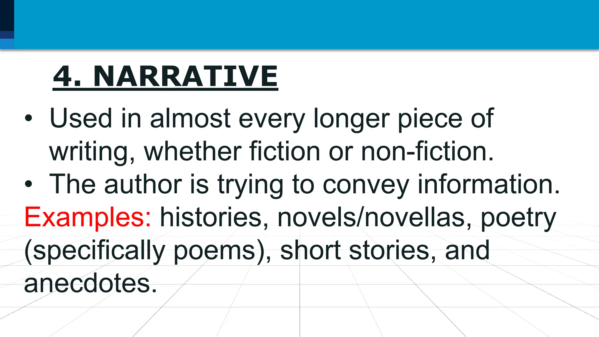 7. Language may be used as
4. NARRATIVE
• Used in almost every longer piece of
writing, whether fiction or non-fiction.
• The author is trying to convey information.
Examples: histories, novels/novellas, poetry
(specifically poems), short stories, and
anecdotes.
 