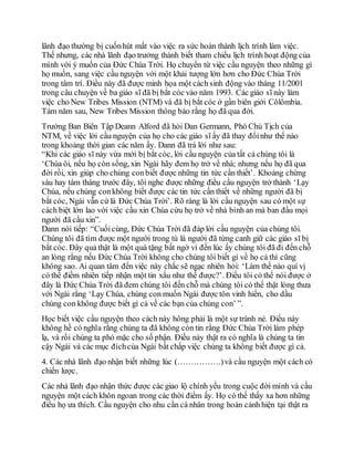 lãnh đạo thường bị cuốnhút mất vào việc ra sức hoàn thành lịch trình làm việc.
Thế nhưng, các nhà lãnh đạo trưởng thành biết tham chiếu lịch trình hoạt động của
mình với ý muốn của Đức Chúa Trời. Họ chuyển từ việc cầu nguyện theo những gì
họ muốn, sang việc cầu nguyện với một khải tượng lớn hơn cho Đức Chúa Trời
trong tâm trí. Điều này đã được minh họa một cách sinh động vào tháng 11/2001
trong câu chuyện về ba giáo sĩ đã bị bắt cóc vào năm 1993. Các giáo sĩ này làm
việc cho New Tribes Mission (NTM) và đã bị bắt cóc ở gần biên giới Côlômbia.
Tám năm sau, New Tribes Mission thông báo rằng họ đã qua đời.
Trưởng Ban Biên Tập Deann Alford đã hỏi Dan Germann, Phó Chủ Tịch của
NTM, về việc lời cầu nguyện của họ cho các giáo sĩ ấy đã thay đổinhư thế nào
trong khoảng thời gian các năm ấy. Dann đã trả lời như sau:
“Khi các giáo sĩ này vừa mới bị bắt cóc, lời cầu nguyện của tất cả chúng tôi là
‘Chúa ôi, nếu họ còn sống, xin Ngài hãy đem họ trở về nhà; nhưng nếu họ đã qua
đời rồi, xin giúp cho chúng conbiết được những tin tức cần thiết’. Khoảng chừng
sáu hay tám tháng trước đây, tôi nghe được những điều cầu nguyện trở thành ‘Lạy
Chúa, nếu chúng conkhông biết được các tin tức cần thiết về những người đã bị
bắt cóc, Ngài vẫn cứ là Đức Chúa Trời’. Rõ ràng là lời cầu nguyện sau có một sự
cách biệt lớn lao với việc cầu xin Chúa cứu họ trở về nhà bình an mà ban đầu mọi
người đã cầu xin”.
Dann nói tiếp: “Cuốicùng, Đức Chúa Trời đã đáp lời cầu nguyện của chúng tôi.
Chúng tôi đã tìm được một người trong tù là người đã từng canh giữ các giáo sĩ bị
bắt cóc. Đây quả thật là một quà tặng bất ngờ vì đến lúc ấy chúng tôi đã đi đến chỗ
an lòng rằng nếu Đức Chúa Trời không cho chúng tôi biết gì về họ cả thì cũng
không sao. Ai quan tâm đến việc này chắc sẽ ngạc nhiên hỏi: ‘Làm thế nào quí vị
có thể điềm nhiên tiếp nhận một tin xấu như thế được?’. Điều tôi có thể nói được ở
đây là Đức Chúa Trời đã đem chúng tôi đến chỗ mà chúng tôi có thể thật lòng thưa
với Ngài rằng ‘Lạy Chúa, chúng con muốn Ngài được tôn vinh hiển, cho dầu
chúng con không được biết gì cả về các bạn của chúng con’ ”.
Học biết việc cầu nguyện theo cách này hông phải là một sự tránh né. Điếu này
không hề có nghĩa rằng chúng ta đã không còn tin rằng Đức Chúa Trời làm phép
lạ, và rồi chúng ta phó mặc cho số phận. Điều này thật ra có nghĩa là chúng ta tin
cậy Ngài và các mục đíchcủa Ngài bất chấp việc chúng ta không biết được gì cả.
4. Các nhà lãnh đạo nhận biết những lúc (…………….)và cầu nguyện một cách có
chiến lược.
Các nhà lãnh đạo nhận thức được các giao lộ chính yếu trong cuộc đời mình và cầu
nguyện một cách khôn ngoan trong các thời điểm ấy. Họ có thế thấy xa hơn những
điều họ ưa thích. Cầu nguyện cho nhu cần cá nhân trong hoàn cảnh hiện tại thật ra
 