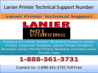 Lanier Printer Technical Support Number
Contact Us: 1-888-361-3731 Toll Free
 