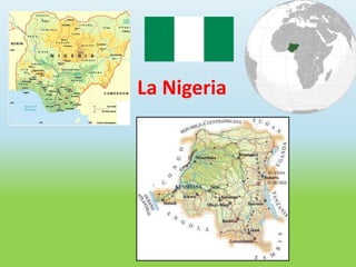 La Nigeria
 
