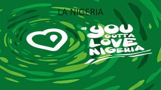 LA NIGERIA
 