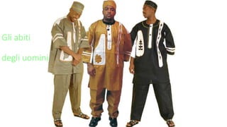 Gli abiti
degli uomini
 