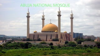 ABUJA NATIONAL MOSQUE
 