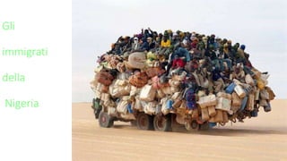 Gli
immigrati
della
Nigeria
 