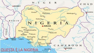 QUESTA È LA NIGERIA
 