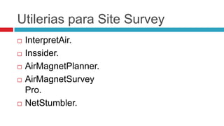 Utileriaspara Site SurveyInterpretAir.Inssider.AirMagnetPlanner.AirMagnetSurvey Pro.NetStumbler.