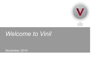 Welcome to Vinil
November 2014
 