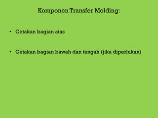 Lanjutan transfer molding 12