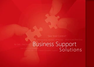 Solutions
Business Support
Host It and Rest Easy
Be Safe - Not Sorry
Take Total Control?
Low Cost, High Reliability
Unmatched Performance, Complete Support.
Watch Everything - Anywhere - All The Time
 