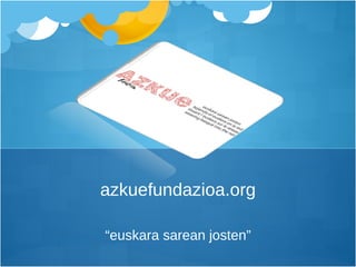 “ euskara sarean josten” azkuefundazioa.org 