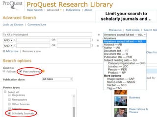 Limit your search to
scholarly journals and…
 