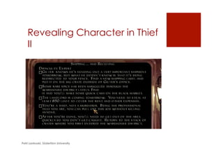 Revealing Character in Thief
II
Petri Lankoski, Södertörn University
 