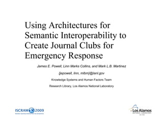Using Architectures for Semantic Interoperability to Create Journal Clubs for Emergency Response