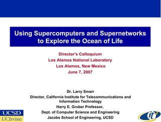 Using Supercomputers and Supernetworks to Explore the Ocean of Life Director's Colloquium Los Alamos National Laboratory L...