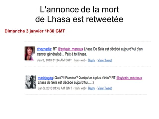 L'annonce de la mort
             de Lhasa est retweetée
Dimanche 3 janvier 1h30 GMT
 