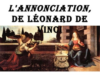 L'annonciation,  de Léonard de Vinci 