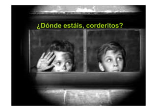 ¿Dónde estáis, corderitos?
 