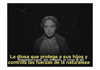 La diosa que protege a sus hijos y
controla las fuerzas de la naturaleza
 