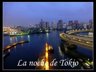 La noche de Tokio 
 