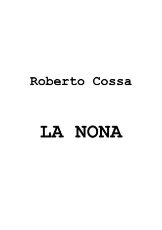 Roberto Cossa
LA NONA
 