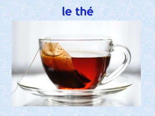 le thé
 