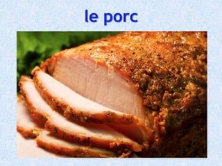 le porc
 